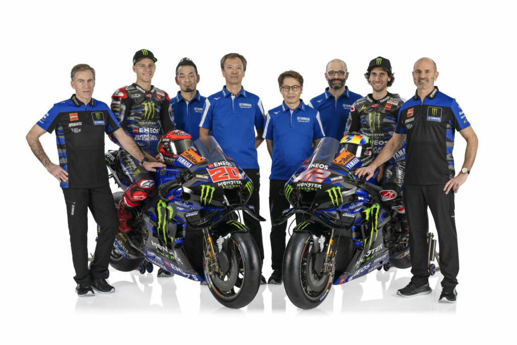 (From left) Lin Jarvis, Managing Director of Yamaha Motor Racing & Team Principal of the Monster EnergyYamaha MotoGP Team; rider ⁠Fabio Quartararo; Kazuhiro Masuda, Yamaha MotoGP Group Leader & YZR-M1 Project Leader; ⁠Toyoshi Nishida, Executive Officer of Yamaha Motor Co., Ltd & Senior General Manager of Motor
Sports Section; Takahiro Sumi, President of Yamaha Motor Racing & General Manager of Motor Sports
Development Division; Massimo Bartolini, Technical Director of Yamaha‘s MotoGP Operations; rider Álex Rins; and Massimo Meregalli, Team Director of the Monster Energy Yamaha MotoGP Team.